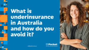 What is underinsurance in Australia and how do you avoid it | Pocket Insurance guide for small business owners